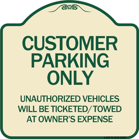 Signmission Customer Parking Only Unauthorized Vehicles Will Be Ticketed Towed at Owners Expense, TG-1818-24204 A-DES-TG-1818-24204